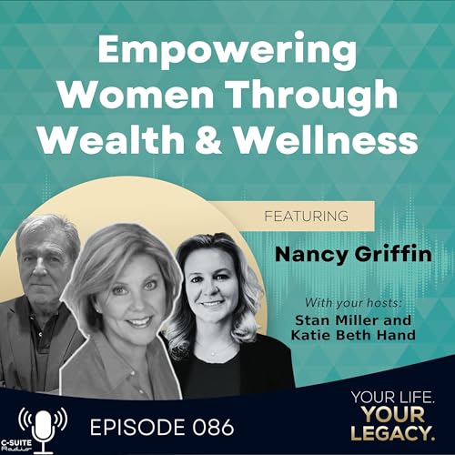 Nancy Griffin: Empowering Women Through Wealth and Wellness