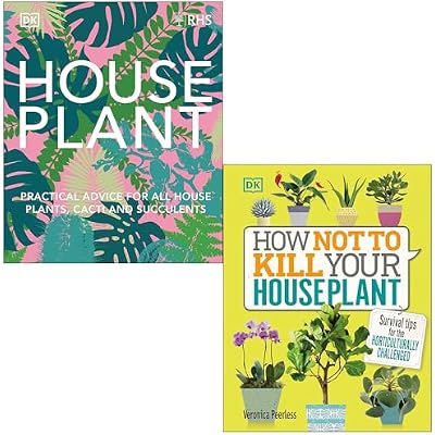 RHS House Plant By DK & How Not to Kill Your Houseplant By Veronica Peerless 2 Books Collection Set