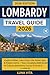 lombardy travel guide 2026: Milan, Lake Como, the Italian Alps & Hidden Gems — Your Complete 2026 Guide to Culture, Adventure, Luxury & Food in Lombardy
