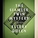 The Siamese Twin Mystery: The Ellery Queen Mysteries, Book 7