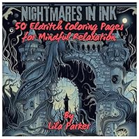 Eldritch Visions: 50 Cosmic Horror Coloring Pages for Mindfulness: 50 Cosmic Horror Coloring Pages for Mindfulness (Serene Spectrum: Mindfulness Coloring Books for Adults) B0D78WMNRC Book Cover