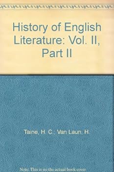 History of English Literature: Vol. II, Part II