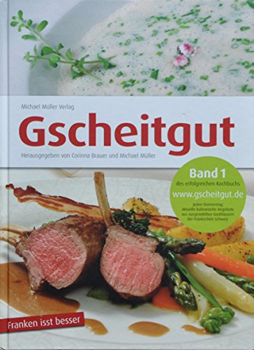 Gscheitgut - Franken isst besser: ...mehr als ein Kochbuch