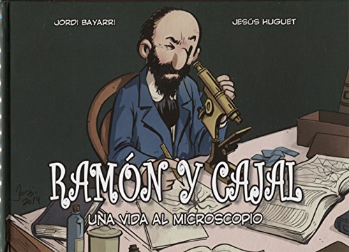Ramón y Cajal, una vida al microscopio Ramón y Cajal, una vida al microscopio