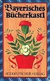  Bayerisches Bücherkastl: 4 Bde.: Bayerische Schmankerl, Die Weißblaue Anklagebank, Die Kindstauf, Der Stier von Pocking
