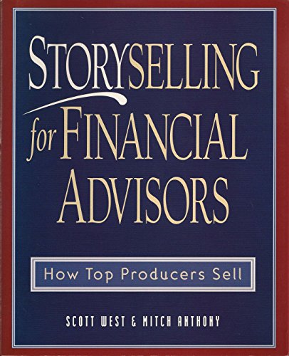 Télécharger Storyselling for Financial Advisors: How Top Producers Sell (English Edition) Francais PDF
