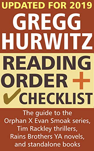 Gregg Hurwitz Reading Order and Checklist: The guide to the Orphan X Evan Smoak series, Tim Rackley thrillers, Rains Brothers YA novels and standalone books by Gregg Hurwitz