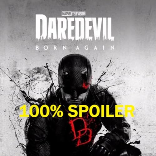 100% Spoiler 10.23. Daredevil Born Again 2.1. Estrella del Norte.