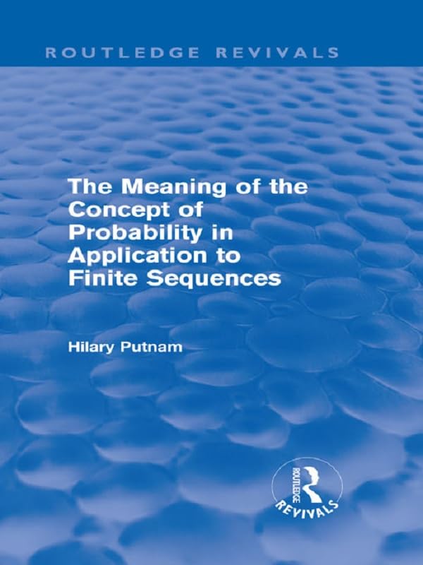 The Meaning of the Concept of Probability in Application to Finite Sequences (Routledge Revivals)      1st Edition, Kindle Edition