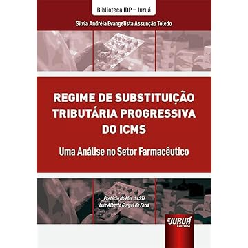 Capa do livro Regime de Substituição Tributária Progressiva do ICMS - Uma Análise no Setor Farmacêutico - Biblioteca IDP - Juruá