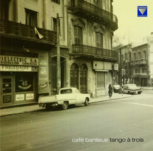 Cafe Banlieue / Tango a Trois