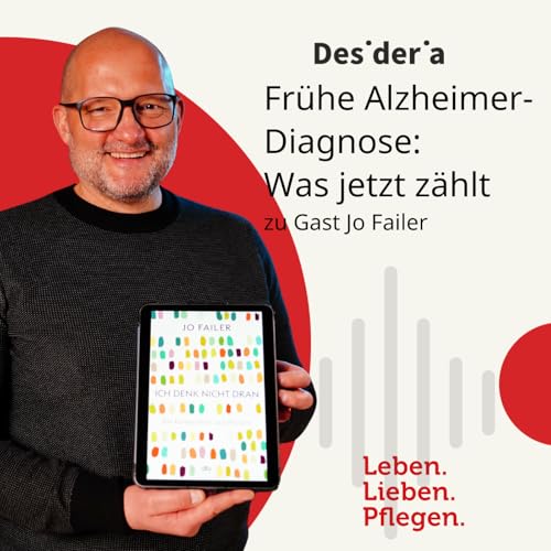 Fr&uuml;he Alzheimer-Diagnose: Was jetzt z&auml;hlt. Mit Jo Failer