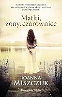 Matki, żony, czarownice 8376489178 Book Cover