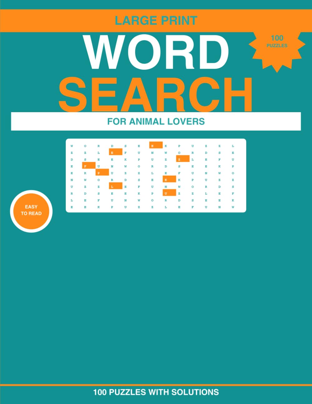 Word Search Puzzle Book: For Animal Lovers — 100 Large Print Puzzles with Solutions