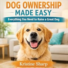 Dog Ownership Made Easy Audiolibro Por Kristine Sharp arte de portada