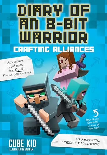 Diary of an 8-Bit Warrior: Crafting Alliances: An Unofficial Minecraft Adventure (Volume 3) Diary of an 8-Bit Warrior: Crafting Alliances: An Unofficial Minecraft Adventure (Volume 3)