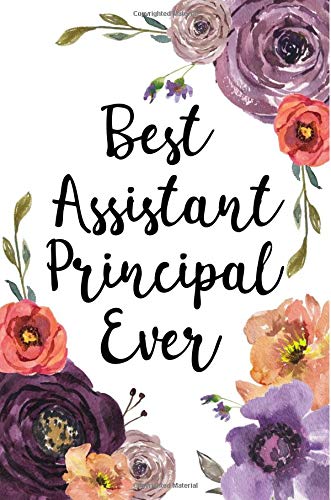 Best Assistant Principal Ever: Assistant Principal Appreciation Gifts, Assistant Principal Gifts, Assistant Principal