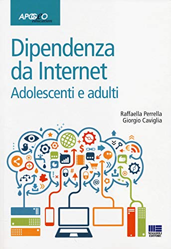 Dipendenze da internet. Adolescenti e adulti