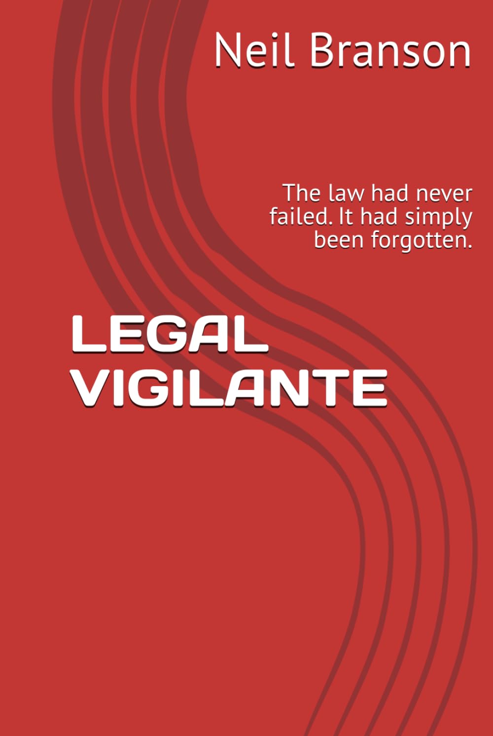 LEGAL VIGILANTE: The law had never failed. It had simply been forgotten.
