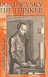 Dostoevsky the Thinker