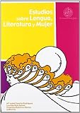  Estudios sobre lengua, literatura y mujer (Fuera de Colección)