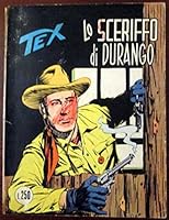 Tex. Lo sceriffo di Durango. N.159. Gen 1974 B00Q8AH0G8 Book Cover