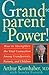 Grandparent Power!: How to Strengthen the Vital Connection Among Grandparents, Parents, and Children
