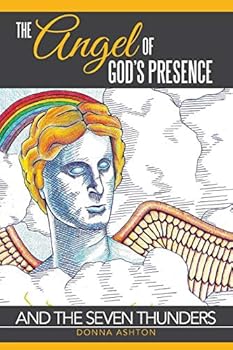 Paperback The Angel of God's Presence: and the Seven Thunders Book