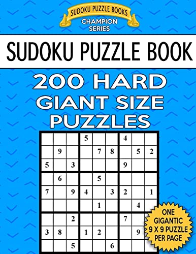 Sudoku Puzzle Book 200 HARD Giant Size Puzzles: One Gigantic Large Print Puzzle Per Letter Size Page (Sudoku Puzzle Books Champion Series)