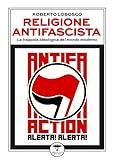  Religione antifascista. La trappola ideologica del mondo moderno