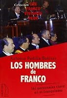 Los Hombres de Franco: 161 Personajes Clave En El Franquismo 849649523X Book Cover