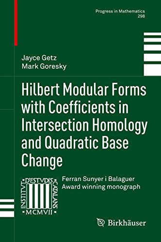 Hilbert Modular Forms with Coefficients in Intersection Homology and Quadratic Base Change (Progress in Mathematics Book 298)