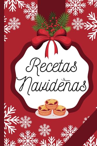 Recetas Navideñas: Libro de recetas en blanco | Cuaderno de recet...