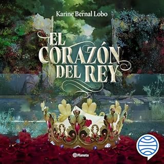 El coraz&oacute;n del rey Audiolibro Por Karine Bernal Lobo arte de portada