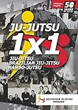 ju jutsu 1x1 Ju-Jutsu 1x1 Ju-Jutsu 1x1 - Jubiläumsausgabe 50 Jahre Ju-Jutsu in Deutschland