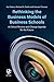 Rethinking the Business Models of Business Schools: A Critical Review and Change Agenda for the Future