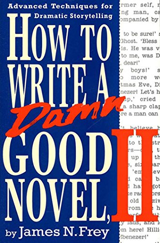  How to Write a Damn Good Novel, II: Advanced Techniques For Dramatic Storytelling (English Edition) Gratuit
