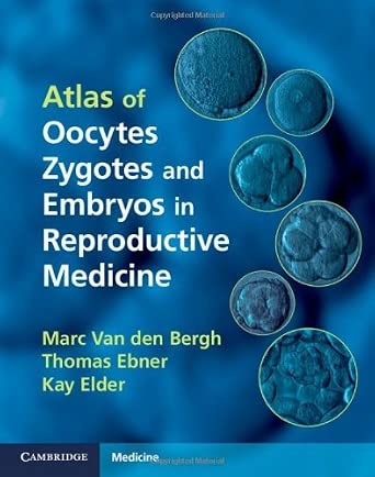 [ Atlas of Oocytes, Zygotes and Embryos in Reproductive Medicine Van Den Bergh, Marc ( Author ) ]   2012 book cover