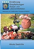 Ernährung bei Akute Gastritis: DIÄTETIK - Gastrointestinaltrakt - Magen und Zwölffingerdarm - Akute Gastritis (EBNS Ernährungsempfehlungen)