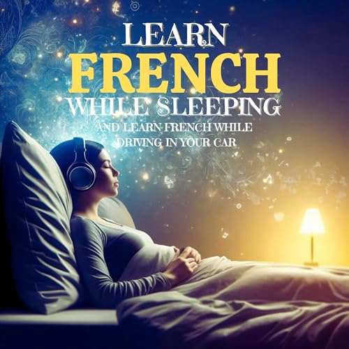 Learn French While Sleeping and Learn French While Driving in Your Car by Athena Sage, Love to Learn Academy episode artwork