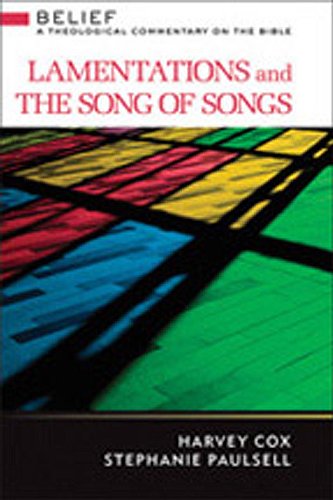 Lamentations and the Song of Songs: A Theological Commentary on the Bible (Belief: A Theological Commentary on the Bible)