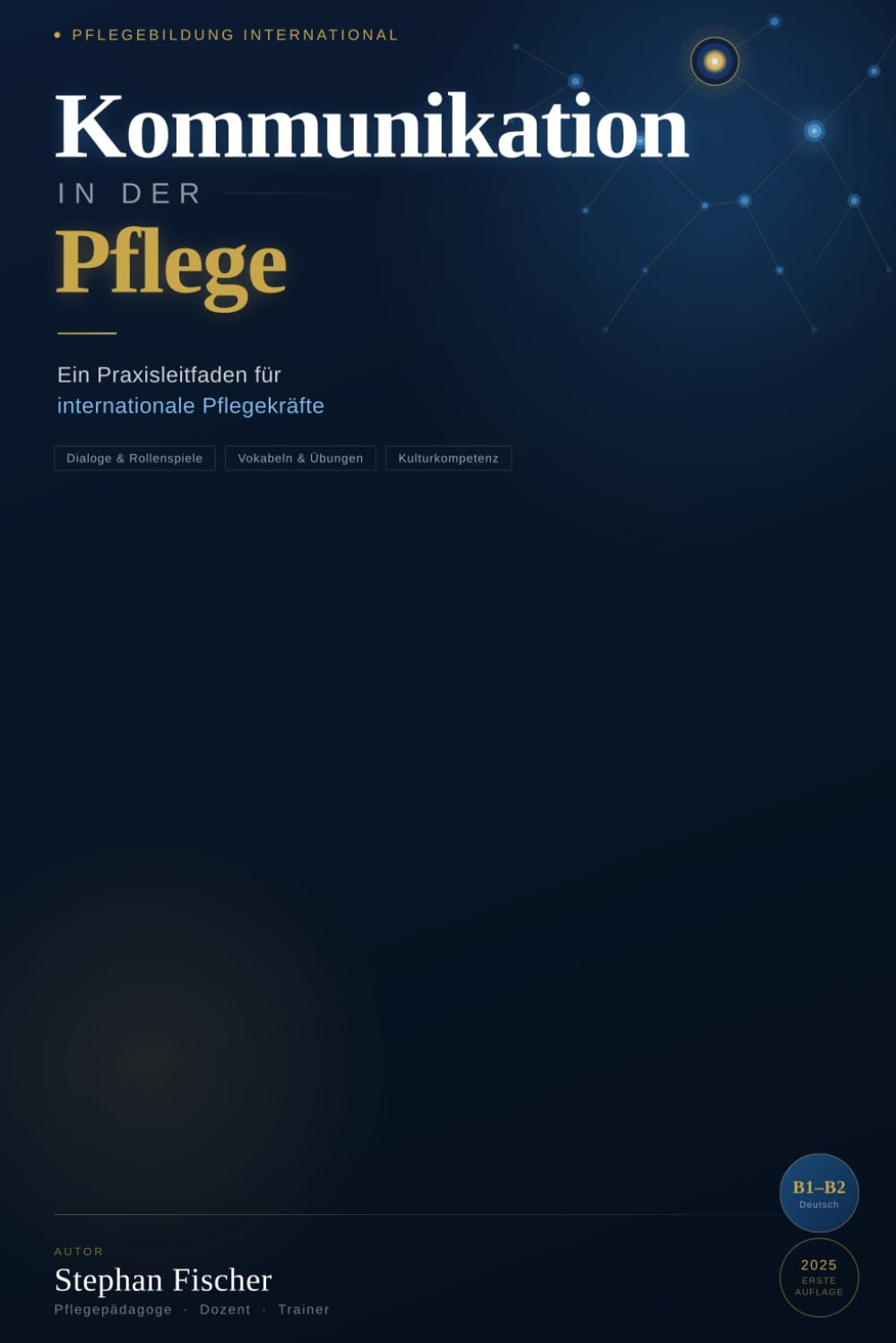 Kommunikation in der Pflege: Ein Praxisleitfaden für internationale Pflegekräfte