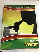 Matter, Step10 (Truth in Science Student Steps) [Paperback] [Jan 01, 2010] Truth in Science … 1933267801 Book Cover