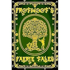 Frotwoot's Faerie Tales (Book One: The Unseelie Court) Audiobook By Charlie R.R. Ward cover art