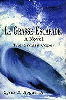 Le Grasse Escapade: A Novel: The Grasse Caper 0533154170 Book Cover