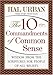 The 10 Commandments of Common Sense: Wisdom from the Scriptures for People of All Beliefs