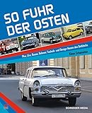  So fuhr der Osten: Pkw, Lkw, Busse, Bahnen: Technik- und Design-Ikonen des Ostblocks