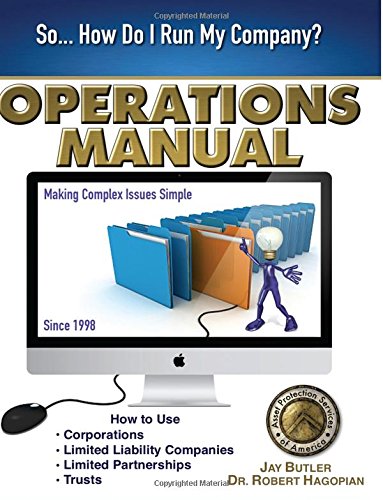 Operations Manual: How to Use Corporations, Limited Liability Companies, Limited Partnerships, Trusts