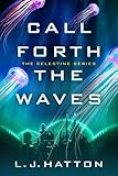 Call Forth the Waves (The Celestine Book 2)