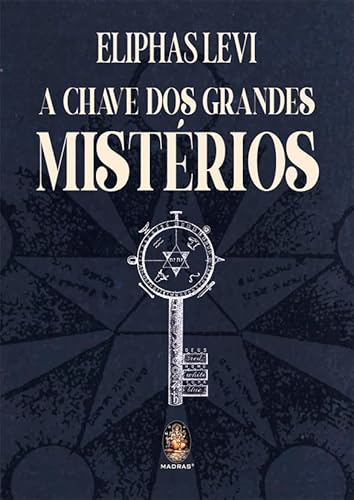 A Chave dos Grandes Mistérios: